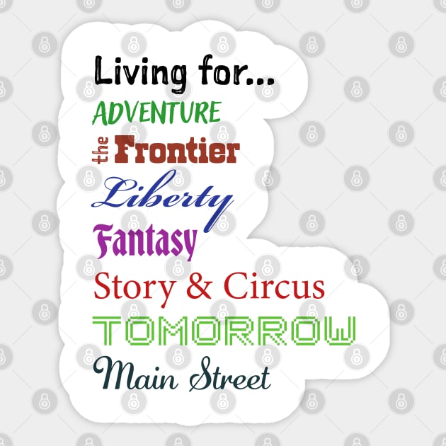2-Sided Disney Living for Adventure, Frontier, Liberty, Fantasy, Story & Circus, Tomorrow, Main Street - Walt Disney World, Disneyland Sticker by MandaTshirt